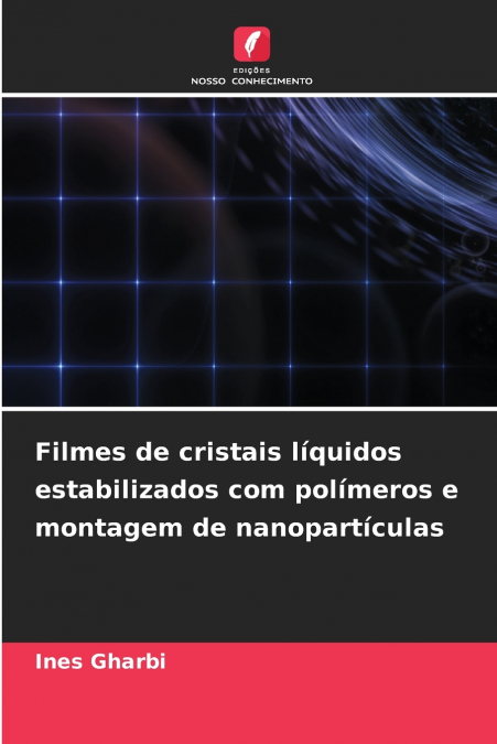 Filmes de cristais líquidos estabilizados com polímeros e montagem de nanopartículas