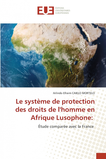 Le système de protection des droits de l’homme en Afrique Lusophone