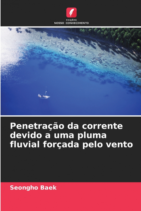 Penetração da corrente devido a uma pluma fluvial forçada pelo vento