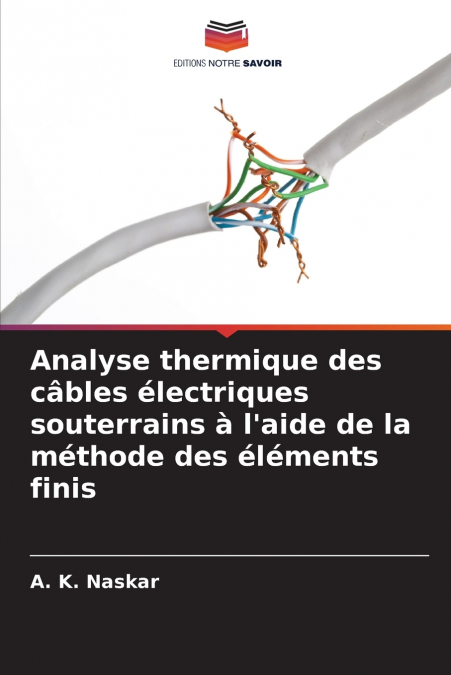 Analyse thermique des câbles électriques souterrains à l’aide de la méthode des éléments finis