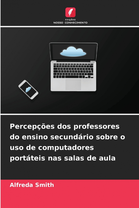 Percepções dos professores do ensino secundário sobre o uso de computadores portáteis nas salas de aula