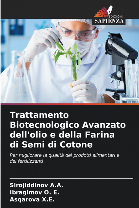 Trattamento Biotecnologico Avanzato dell’olio e della Farina di Semi di Cotone