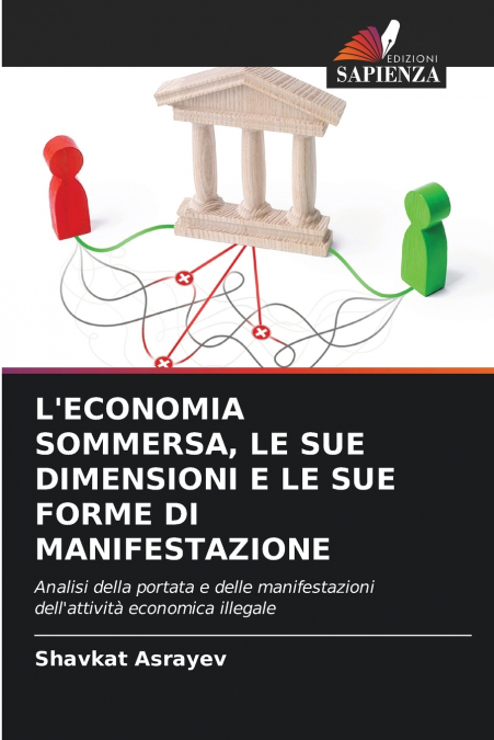L’ECONOMIA SOMMERSA, LE SUE DIMENSIONI E LE SUE FORME DI MANIFESTAZIONE