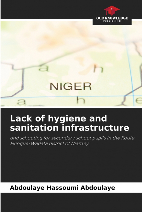 Lack of hygiene and sanitation infrastructure