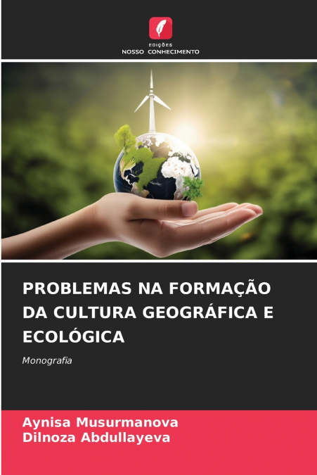 PROBLEMAS NA FORMAÇÃO DA CULTURA GEOGRÁFICA E ECOLÓGICA