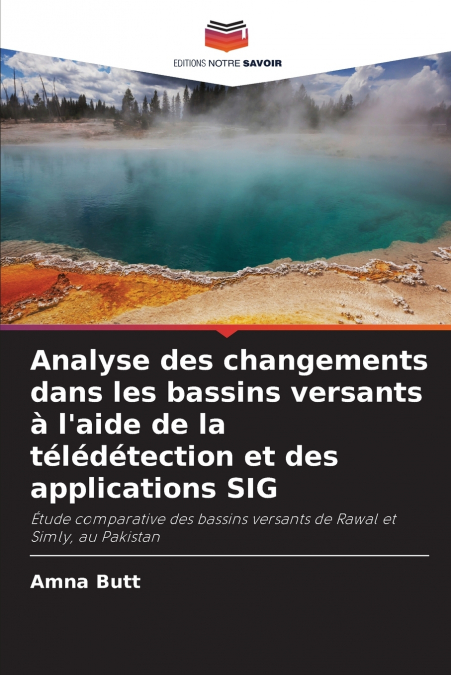 Analyse des changements dans les bassins versants à l’aide de la télédétection et des applications SIG