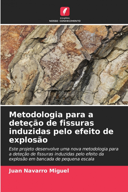 Metodologia para a deteção de fissuras induzidas pelo efeito de explosão