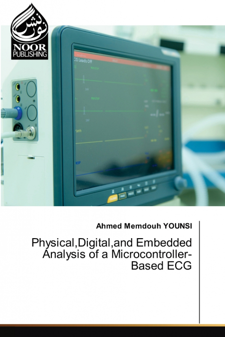 Physical,Digital,and Embedded Analysis of a Microcontroller-Based ECG