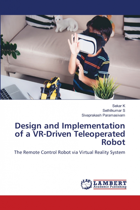 Design and Implementation of a VR-Driven Teleoperated Robot