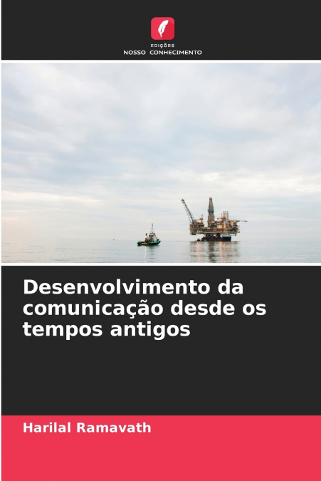 Desenvolvimento da comunicação desde os tempos antigos