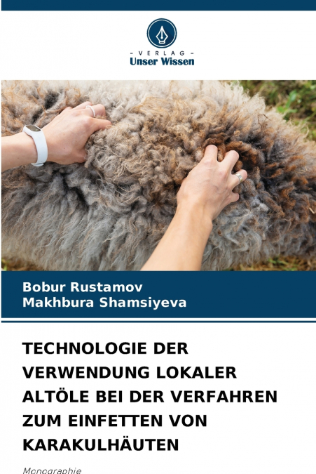 TECHNOLOGIE DER VERWENDUNG LOKALER ALTÖLE BEI DER VERFAHREN ZUM EINFETTEN VON KARAKULHÄUTEN