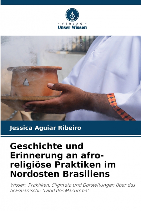 Geschichte und Erinnerung an afro-religiöse Praktiken im Nordosten Brasiliens