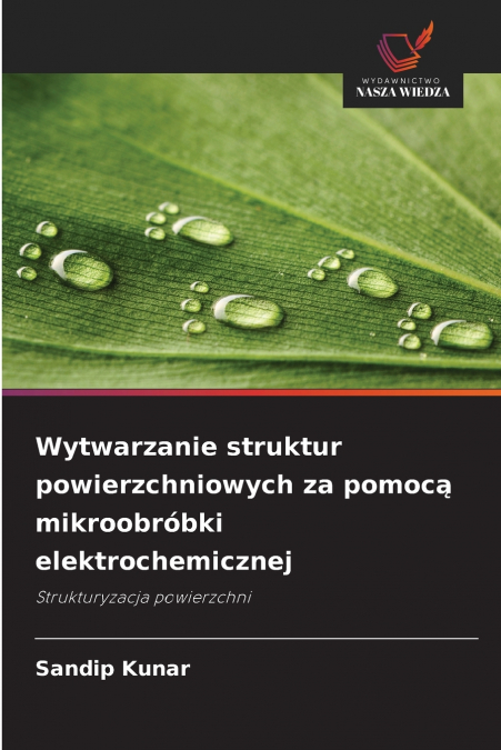 Wytwarzanie struktur powierzchniowych za pomocą mikroobróbki elektrochemicznej