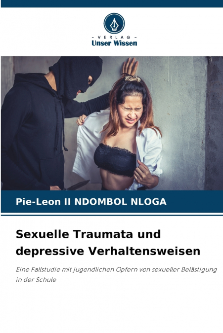 Sexuelle Traumata und depressive Verhaltensweisen