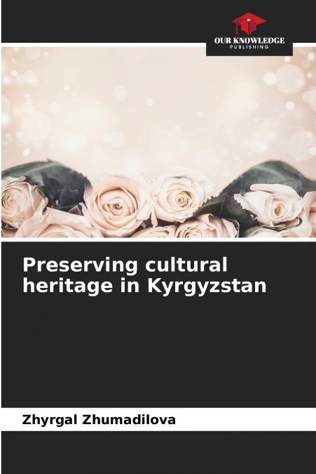 Preserving cultural heritage in Kyrgyzstan