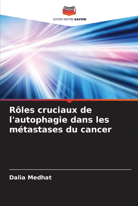 Rôles cruciaux de l’autophagie dans les métastases du cancer