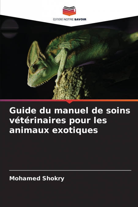 Guide du manuel de soins vétérinaires pour les animaux exotiques