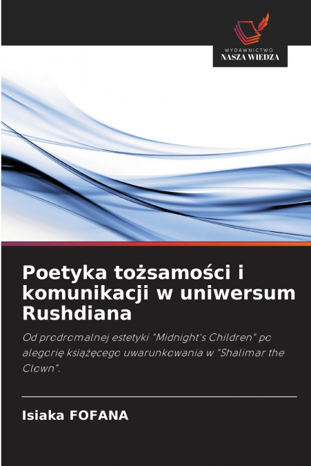 Poetyka tożsamości i komunikacji w uniwersum Rushdiana