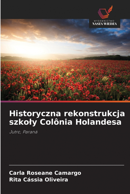 Historyczna rekonstrukcja szkoły Colônia Holandesa