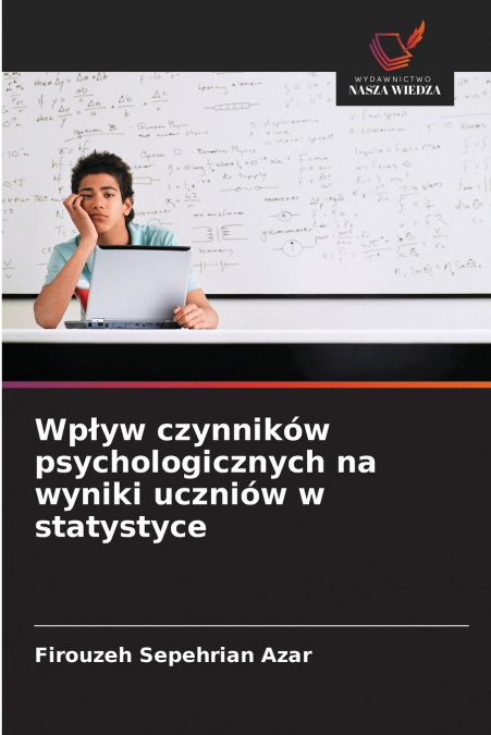 Wpływ czynników psychologicznych na wyniki uczniów w statystyce