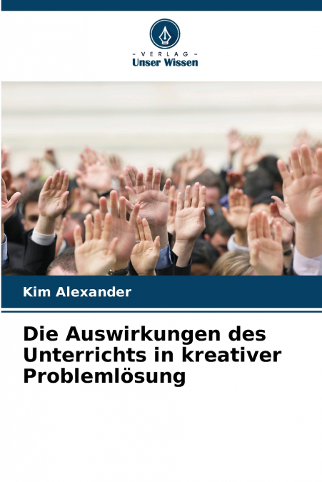 Die Auswirkungen des Unterrichts in kreativer Problemlösung