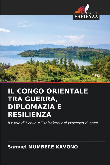 IL CONGO ORIENTALE TRA GUERRA, DIPLOMAZIA E RESILIENZA