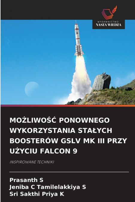 MOŻLIWOŚĆ PONOWNEGO WYKORZYSTANIA STAŁYCH BOOSTERÓW GSLV MK III PRZY UŻYCIU FALCON 9