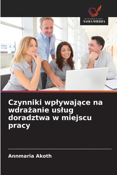 Czynniki wpływające na wdrażanie usług doradztwa w miejscu pracy