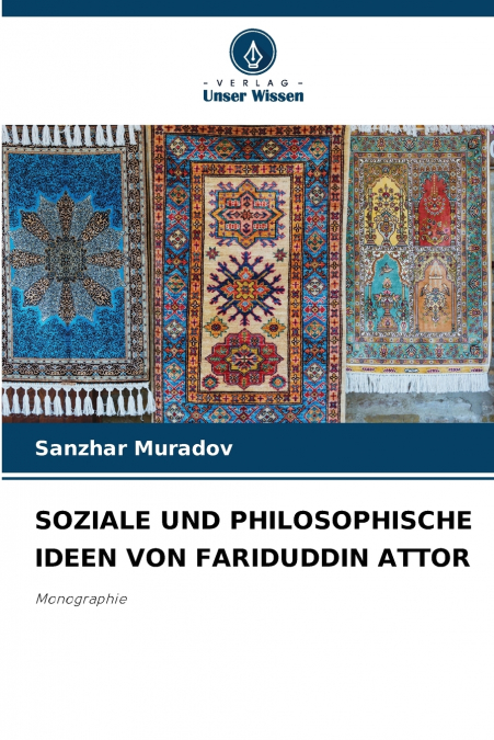 SOZIALE UND PHILOSOPHISCHE IDEEN VON FARIDUDDIN ATTOR