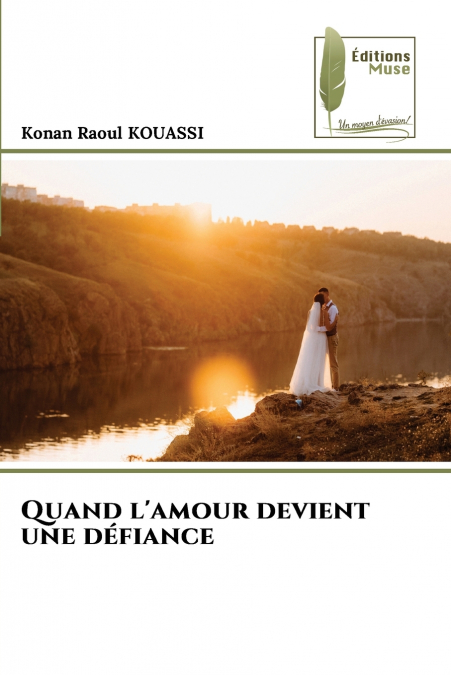 Quand l’amour devient une défiance