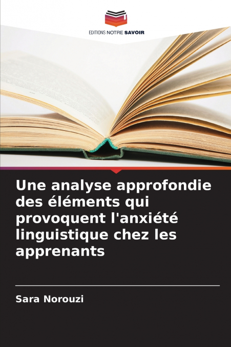 Une analyse approfondie des éléments qui provoquent l’anxiété linguistique chez les apprenants
