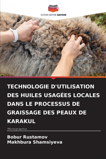 TECHNOLOGIE D’UTILISATION DES HUILES USAGÉES LOCALES DANS LE PROCESSUS DE GRAISSAGE DES PEAUX DE KARAKUL