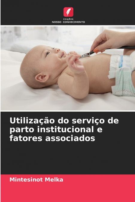 Utilização do serviço de parto institucional e fatores associados