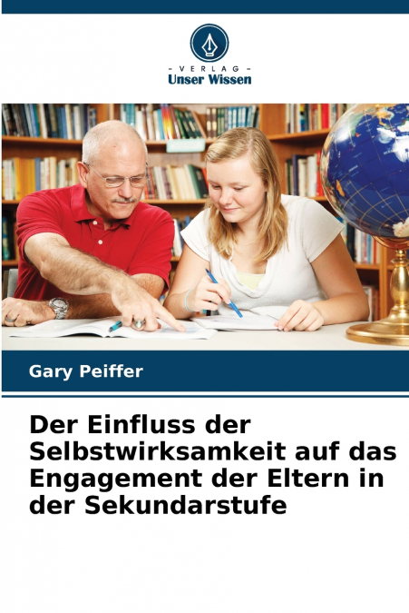 Der Einfluss der Selbstwirksamkeit auf das Engagement der Eltern in der Sekundarstufe