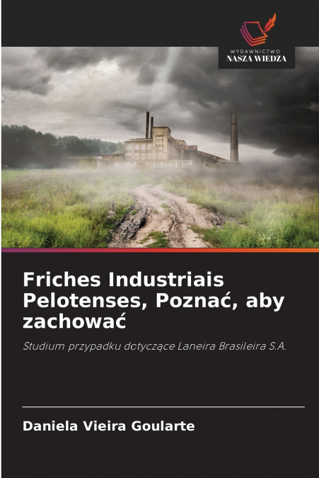 Friches Industriais Pelotenses, Poznać, aby zachować