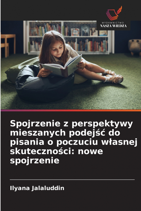 Spojrzenie z perspektywy mieszanych podejść do pisania o poczuciu własnej skuteczności