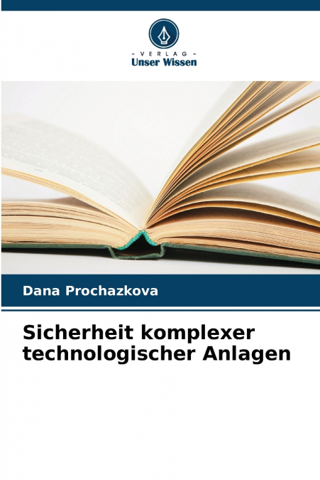 Sicherheit komplexer technologischer Anlagen