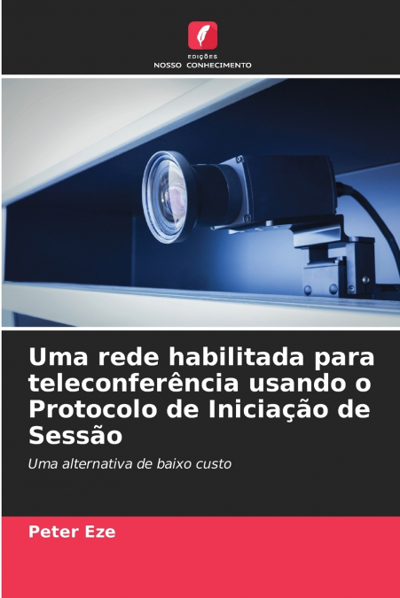 Uma rede habilitada para teleconferência usando o Protocolo de Iniciação de Sessão
