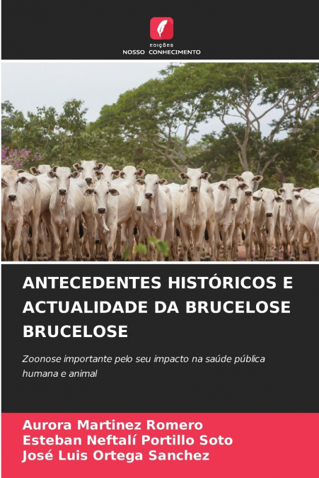 ANTECEDENTES HISTÓRICOS E ACTUALIDADE DA BRUCELOSE BRUCELOSE