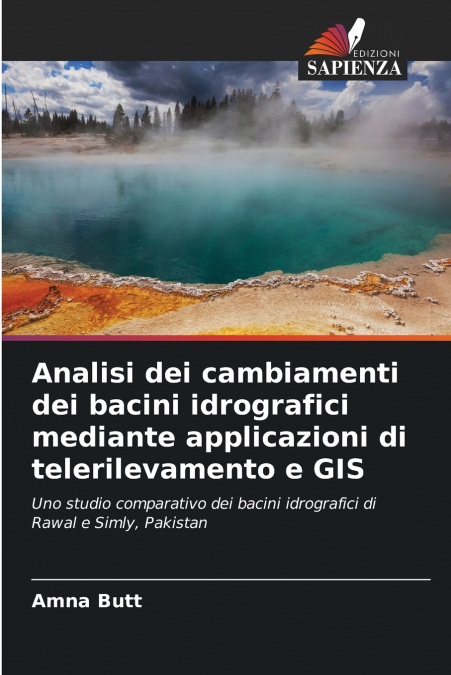 Analisi dei cambiamenti dei bacini idrografici mediante applicazioni di telerilevamento e GIS