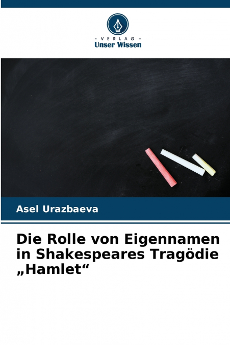 Die Rolle von Eigennamen in Shakespeares Tragödie „Hamlet'