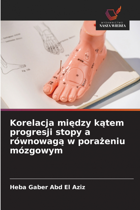 Korelacja między kątem progresji stopy a równowagą w porażeniu mózgowym