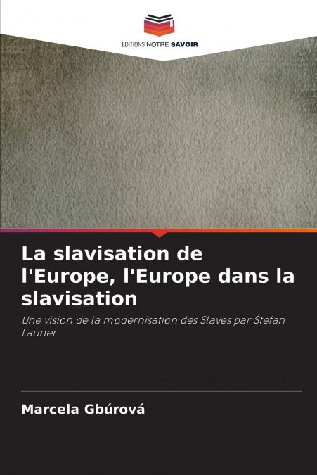 La slavisation de l’Europe, l’Europe dans la slavisation