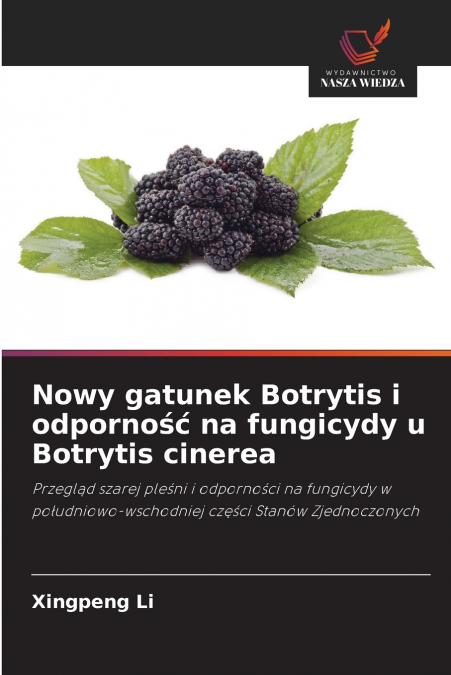 Nowy gatunek Botrytis i odporność na fungicydy u Botrytis cinerea