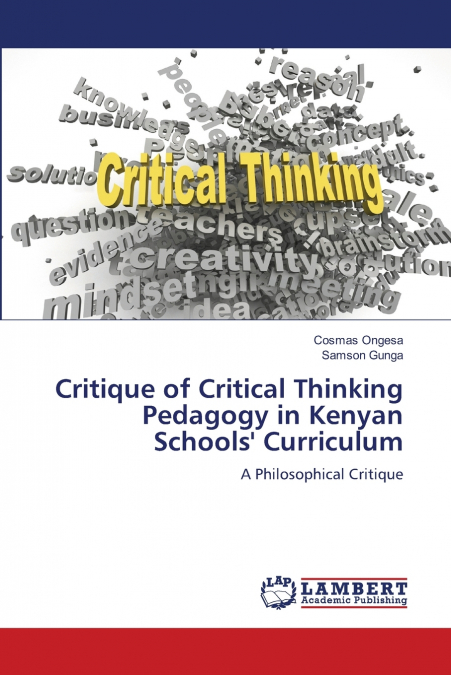 Critique of Critical Thinking Pedagogy in Kenyan Schools’ Curriculum