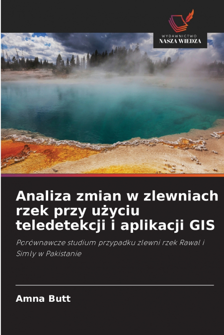 Analiza zmian w zlewniach rzek przy użyciu teledetekcji i aplikacji GIS