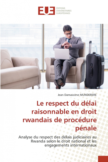 Le respect du délai raisonnable en droit rwandais de procédure pénale