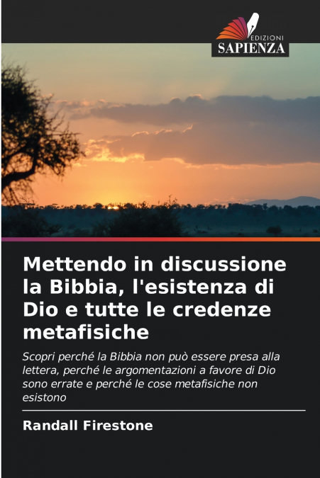 Mettendo in discussione la Bibbia, l’esistenza di Dio e tutte le credenze metafisiche