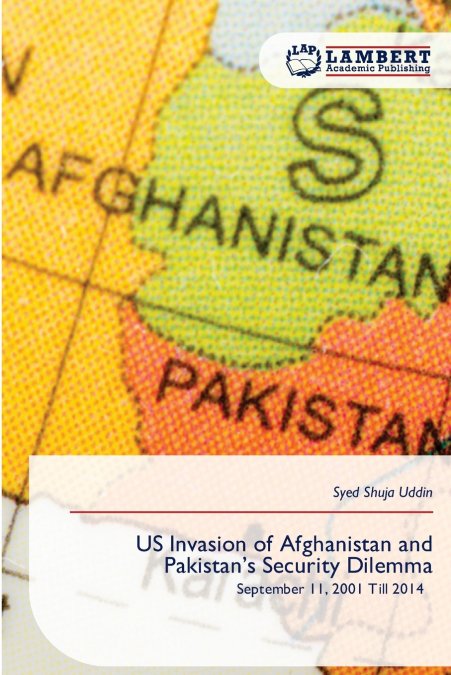US Invasion of Afghanistan and Pakistan’s Security Dilemma