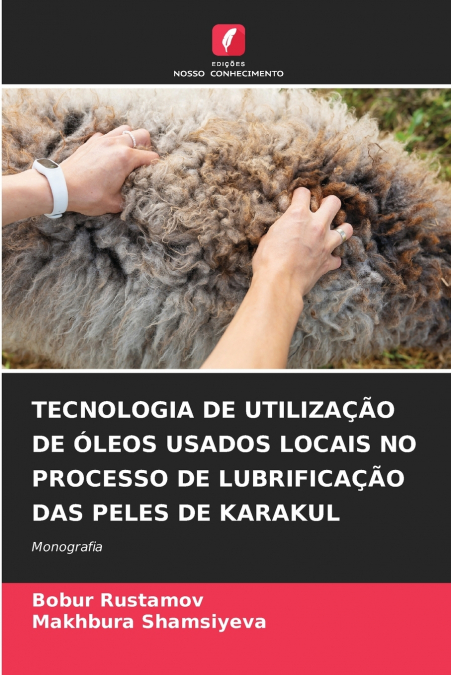 TECNOLOGIA DE UTILIZAÇÃO DE ÓLEOS USADOS LOCAIS NO PROCESSO DE LUBRIFICAÇÃO DAS PELES DE KARAKUL